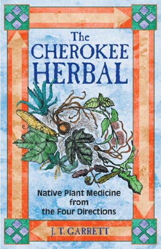 Cherokee Herbal: Native Plant Medicine