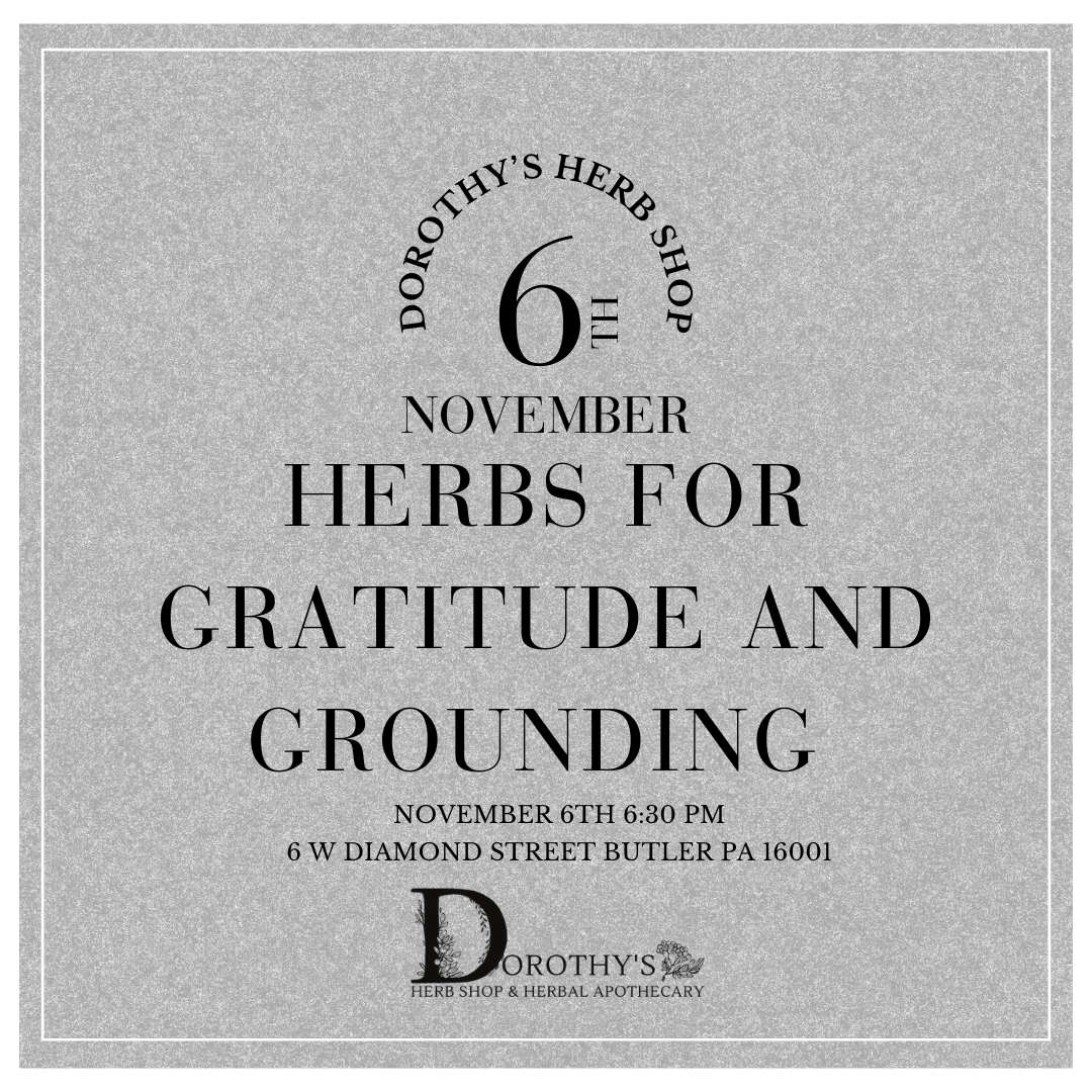 Herbs for Gratitude and Grounding Class November 6th